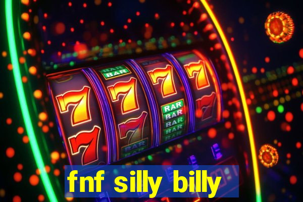 fnf silly billy